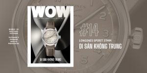 Ra mắt World of Watches Vietnam Spring Issue #14: Di sản không trung